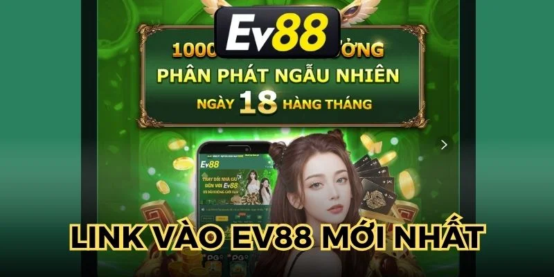 cap-nhat-link-vao-ev88-moi-nhat-khong-bi-chan